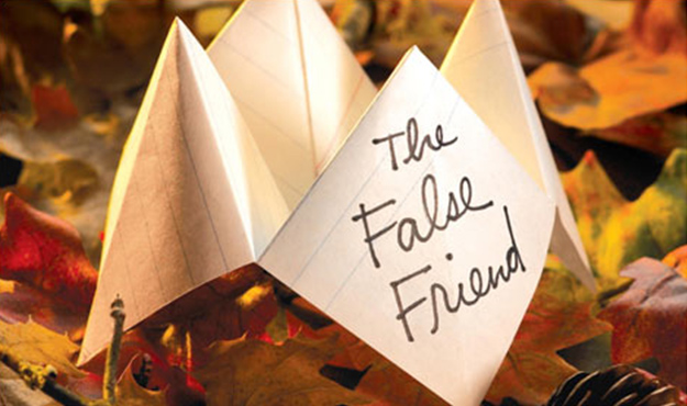 Beware of the false friend..